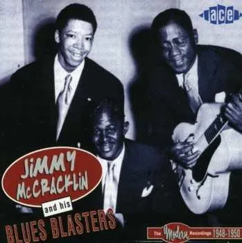 Zahraniční hudba CD Jimmy McCracklin And His Blues Blasters: The Modern Recordings 1948-1950 1999