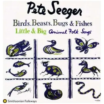 Zahraniční hudba CD Pete Seeger: Birds, Beasts, Bugs & Fishes Little & Big (Animal Folk Songs) 2012