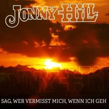 Zahraniční hudba CD Jonny Hill: Sag, Wer Vermisst Mich, Wenn Ich Geh 2022