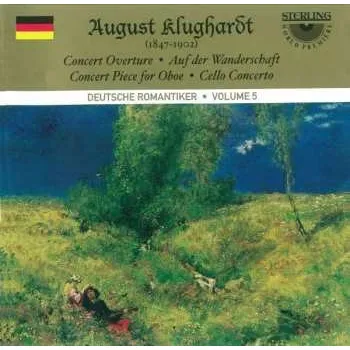 Zahraniční hudba CD August Klughardt: Concert Overture; Auf Der Wanderschaft; Concert Piece For Oboe 2012