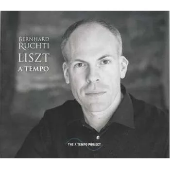 Zahraniční hudba CD/DVD Franz Liszt: Bernhard Ruchti - Liszt A Tempo I 2021