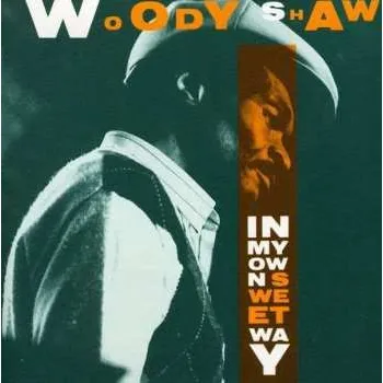 Zahraniční hudba CD Woody Shaw: In My Own Sweet Way 2015