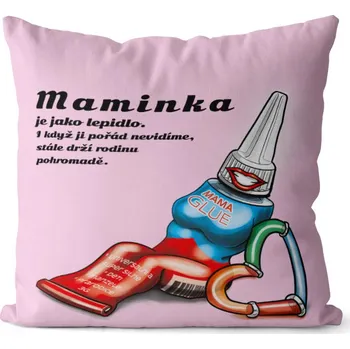 Dekorativní polštářek Polštář Maminka jako lepidlo (Velikost: 40 x 40 cm)