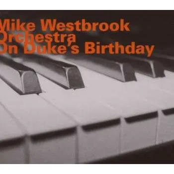 Zahraniční hudba CD Mike Westbrook Orchestra: On Duke's Birthday 2018