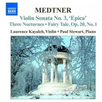 Zahraniční hudba CD Nikolai Medtner: Violin Sonata No. 3, 'Epica' - Three Nocturnes 2007