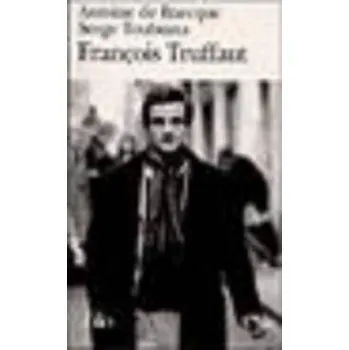 Francois Truffaut – Baecque/Toubian (FR)