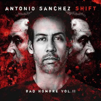 Zahraniční hudba Antonio Sanchez : Shift (Bad Hombre Vol. II) LP