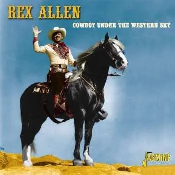 Zahraniční hudba CD Rex Allen: Cowboy Under The Western Sky 2009