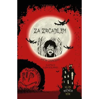 Pohádka Za zrcadlem - Klub nočních můr - Anička Záhrobská