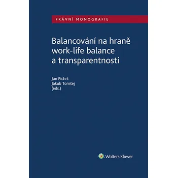 Kniha Balancování na hraně work-life balance a transparentnosti - doc. JUDr. Jan Pichrt Ph.D. (E-Kniha)