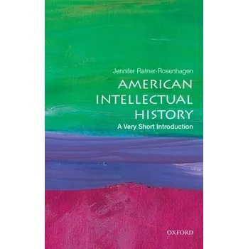 American Intellectual History - Ratner-Rosenhagen, Jennifer (Merle Curti and Vilas-Borghesi Distinguished Achievement Professor of History, Merle Curti and Vilas-Borghesi Distinguished Achievement Professor of History, University of Wisconsin-Madison)
