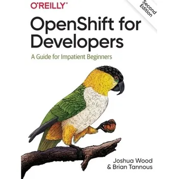 Technika OpenShift for Developers - Dobies, Jason; Wood, Joshua