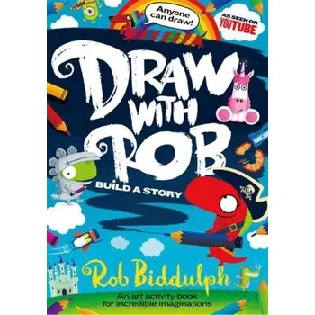Kniha Draw With Rob: Build a Story - Biddulph, Rob