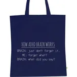 BIO plátěná taška s potiskem How ADHD brain works