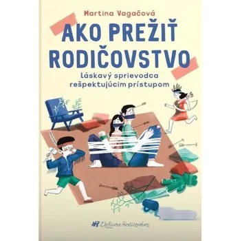 Ako prežiť rodičovstvo - Martina Vagačová