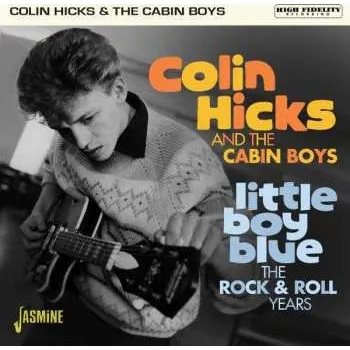 Zahraniční hudba CD Colin Hicks And His Cabin Boys: Little Boy Blue - The Rock & Roll Years 2020