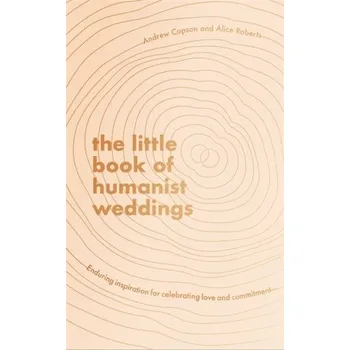 The Little Book of Humanist Weddings - Copson, Andrew