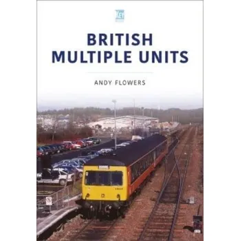 BRITISH MULTIPLE UNITS - Flowers, Andy