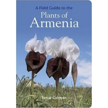 Umění FIELD GUIDE TO THE PLANTS OF ARMENIA - GALSTYAN, TAMAR