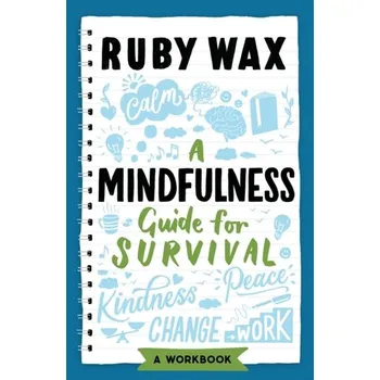 A Mindfulness Guide for Survival - Wax Ruby