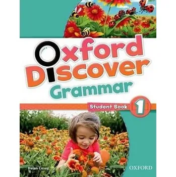 Anglický jazyk Oxford Discover Grammar 1: Student´s Book - Casey Helen