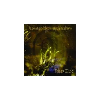 Česká hudba Josef Klíč - Vosková podobizna nepolepitelného CD