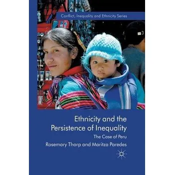 Učebnice Ethnicity and the Persistence of Inequality - Thorp, R. a Paredes, M.