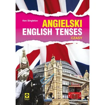 Angielski. English Tenses. Czasy - Singleton Ken