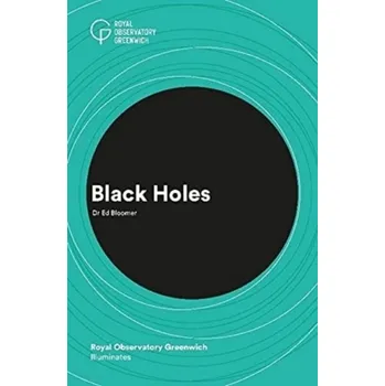 Black Holes - Bloomer, Ed; Royal Observatory Greenwich