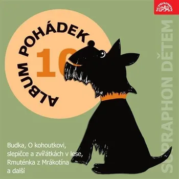 Album pohádek "Supraphon dětem" 10. (Budka, O kohoutkovi, slepičce a zvířátkách v lese, Rmuténka z M Audiokniha