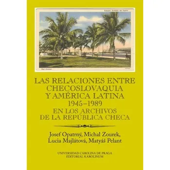 Kniha Las relaciones entre Checoslovaquia y América Latina 1945-1989 Ekniha