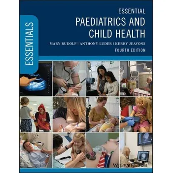 Cizí jazyk Essential Paediatrics and Child Health - Rudolf, Mary (Bar Ilan University, Safed, Israel a University of Leeds, UK) a Luder, Anthony (Bar Ilan University, Safed, Israel) a Jeavons, Kerry (Leeds Teaching Hospitals, Yorkshire, UK)