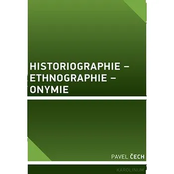 Kniha Historiographie – Ethnographie – Onymie Ekniha