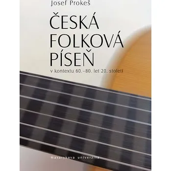 Kniha Česká folková píseň v kontextu 60.–80. let 20. století Ekniha
