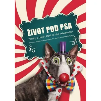 Kniha Život pod psa. Příběhy o psech, které se vám nebudou líbit. Ekniha