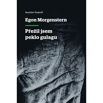 Kniha Egon Morgenstern - Přežil jsem peklo gulagu Ekniha