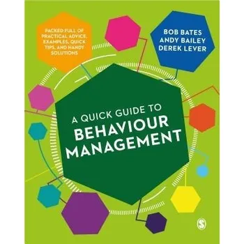 Cizojazyčná kniha Quick Guide to Behaviour Management - Bates, Bob (Independent Consultant, UK) a Bailey, Andy (Independent Consultant, UK) a Lever, Derek