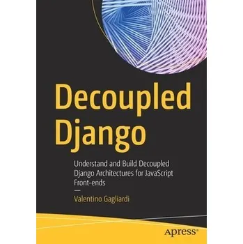 Cizojazyčná kniha Decoupled Django - Gagliardi, Valentino