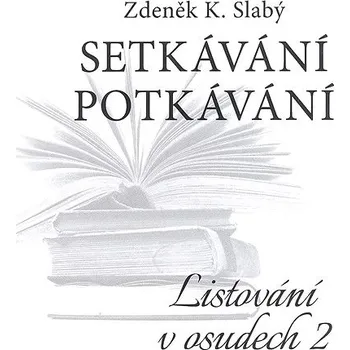 Kniha Setkávání potkávání Listování v osudech II. Ekniha