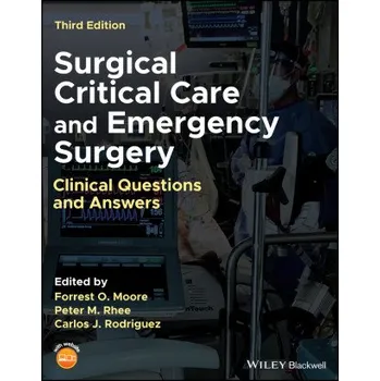 Surgical Critical Care and Emergency Surgery - Clinical Questions and Answers, 3e (EN)