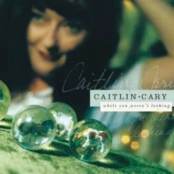 Zahraniční hudba LP Caitlin Cary: While You Weren't Looking 2022