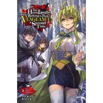Hero Laughs While Walking the Path of Vengeance a Second Time, Vol. 2 (light novel) - Nero Kizuka, Humphrey a Kizuka, Nero