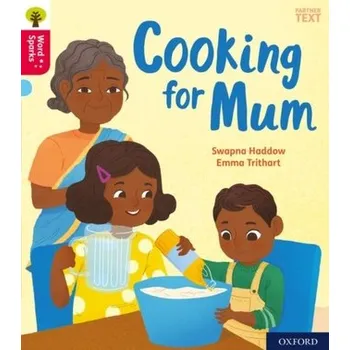 Anglický jazyk Oxford Reading Tree Word Sparks: Oxford Level 4: Cooking for Mum - Haddow, Swapna