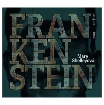 Beletrie pro dospělé Frankenstein - Mary W. Shelley (cs, CD, Radioservis)