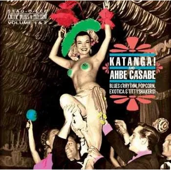 Zahraniční hudba CD Various: Katanga! And Ahbe Casabe (Blues & Rhythm, Popcorn, Exotica & Tittyshakers!) 2016 Exotic Blues Rhythm Vol.1 & 2