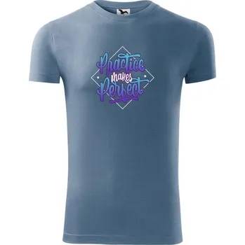 Practice Makes Perfect - Viper FIT - Pánské zůžené tričko - 3XL ( Denim )