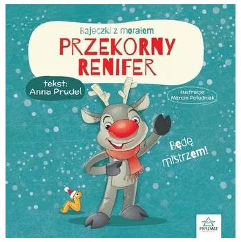 Pohádka Przekorny renifer. Bajeczki z morałem - Anna Prudel