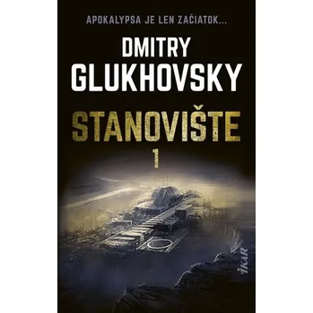 Kniha Stanovište – 1. diel - Glukhovsky, Dmitry