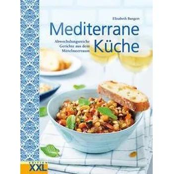 Mediterrane Küche - Bangert, Elisabeth