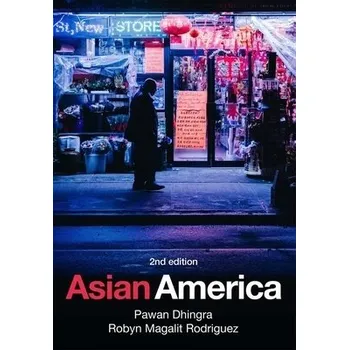 Cizí jazyk Asian America - Dhingra, Pawan a Rodriguez, Robyn Magalit
